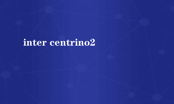 inter centrino2