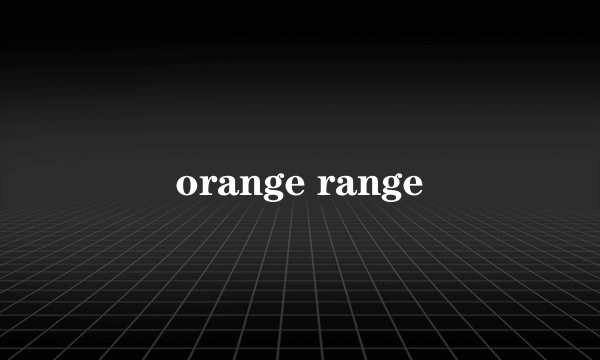 orange range