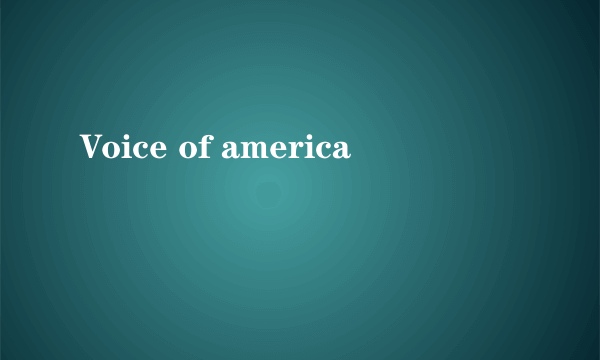 Voice of america