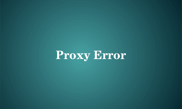 Proxy Error