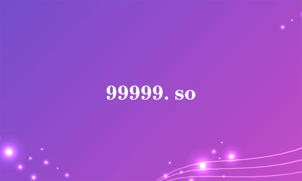 99999. so